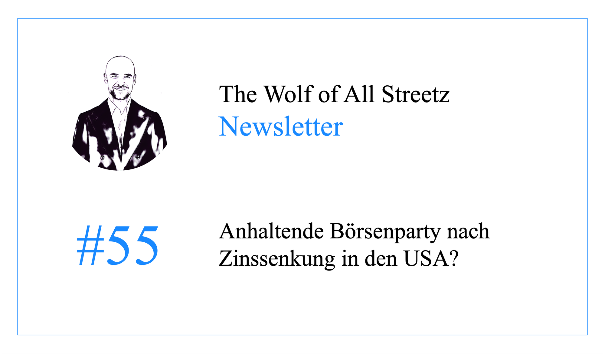 Newsletter #55 - Anhaltende Börsenparty nach Zinssenkung in den USA?