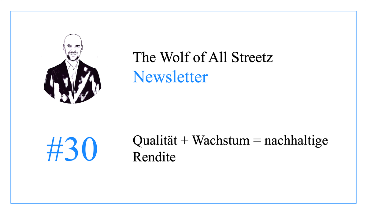 Newsletter #30 - Qualität + Wachstum = nachhaltige Rendite