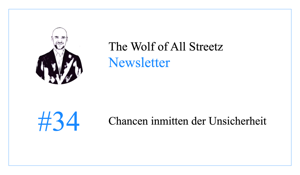 Newsletter #34 - Chancen inmitten der Unsicherheit