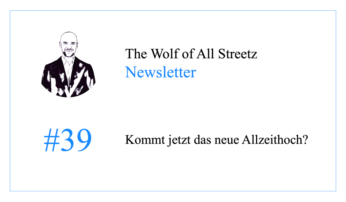 Newsletter #39 - Kommt jetzt das neue Allzeithoch?