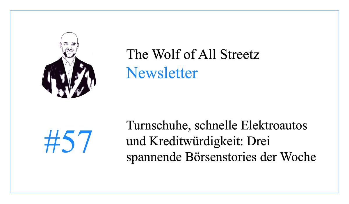 Newsletter #57 - Turnschuhe, schnelle Elektroautos und Kreditwürdigkeit: Drei spannende Börsenstories der Woche