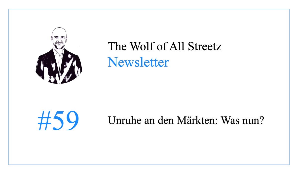 Newsletter #59 - Unruhe an den Märkten: Was nun?