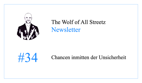 Newsletter #34 - Chancen inmitten der Unsicherheit
