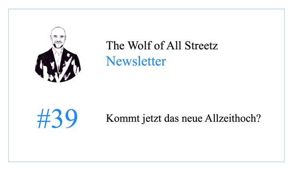 Newsletter #39 - Kommt jetzt das neue Allzeithoch?