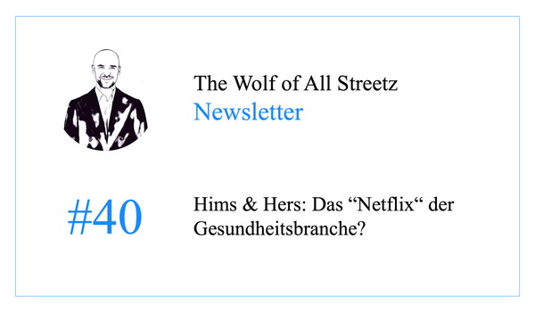 Newsletter #40 - Hims & Hers: Das "Netflix" der Gesundheitsbranche?
